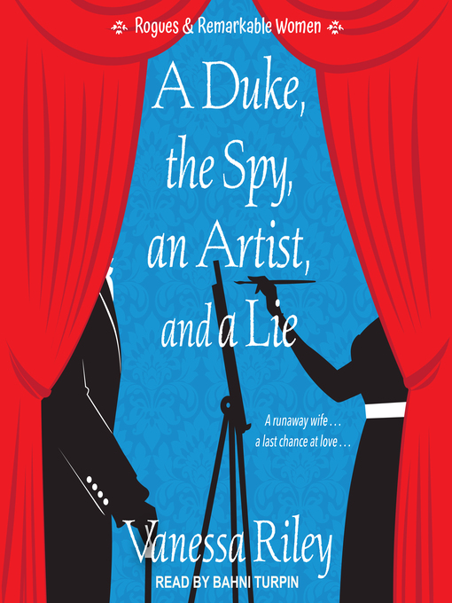 Title details for A Duke, the Spy, an Artist, and a Lie by Vanessa Riley - Available